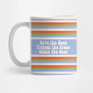 Save the Bees Protect the Trees Clean the Seas Mug